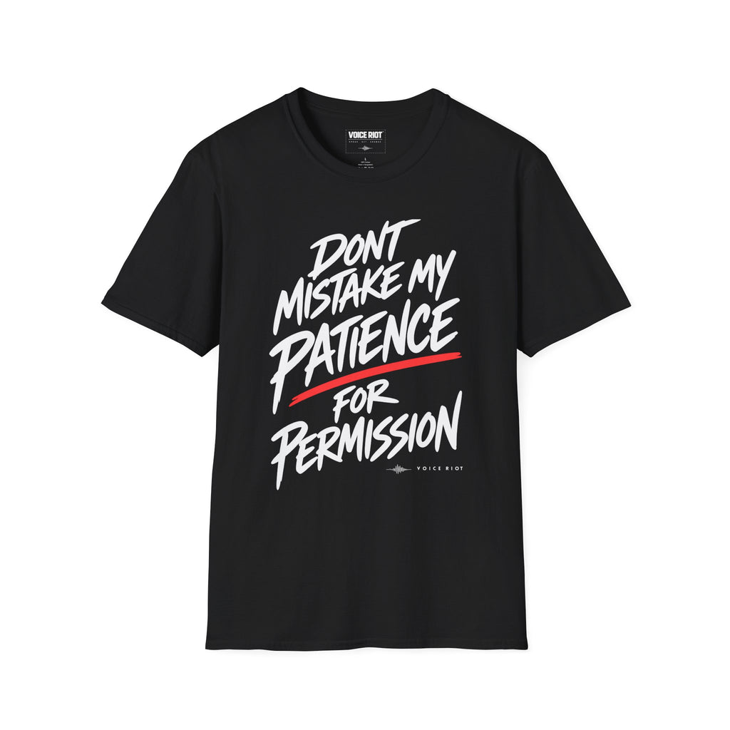 Don't Mistake My Patience for Permission T-Shirt