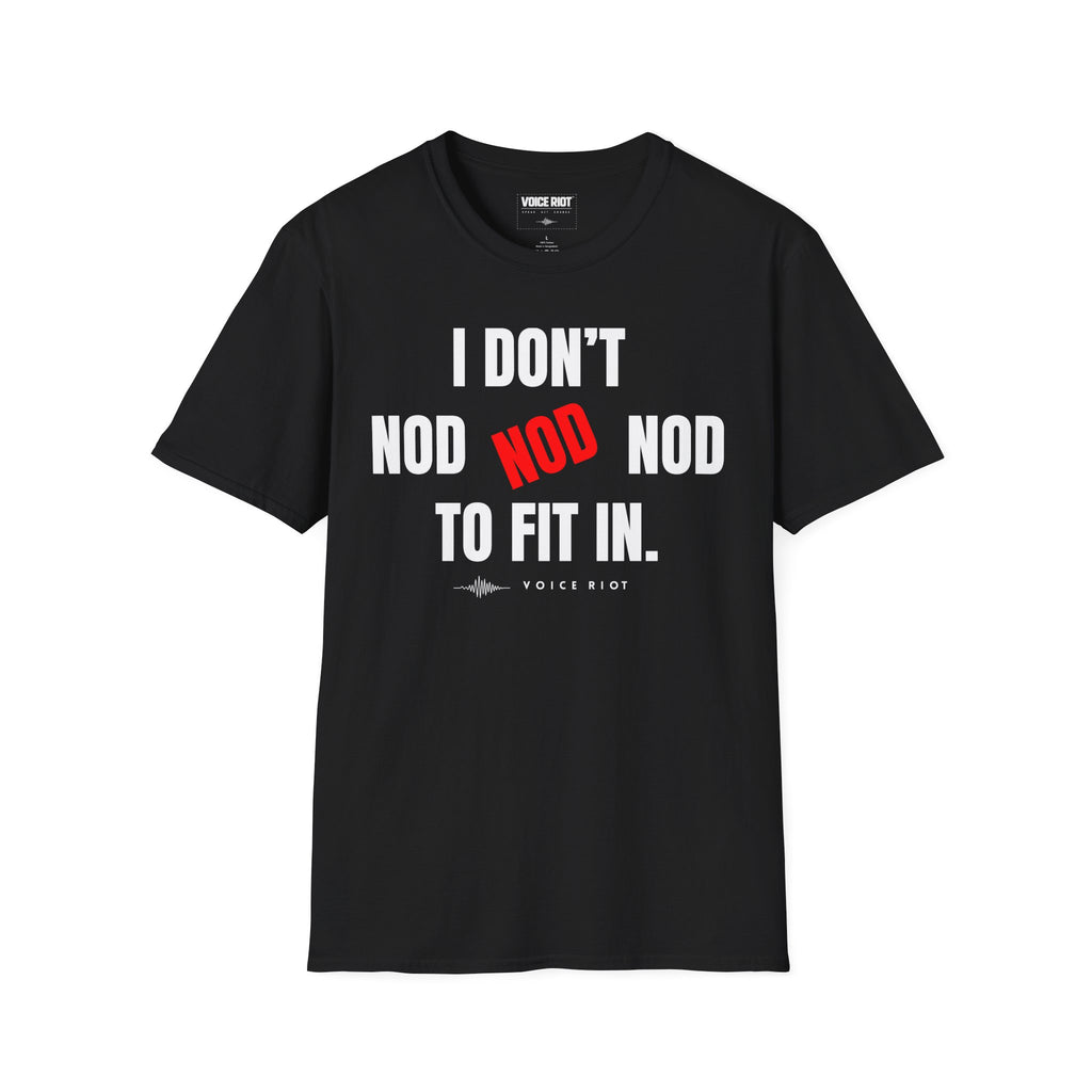 I Don't Nod to Fit In T-Shirt