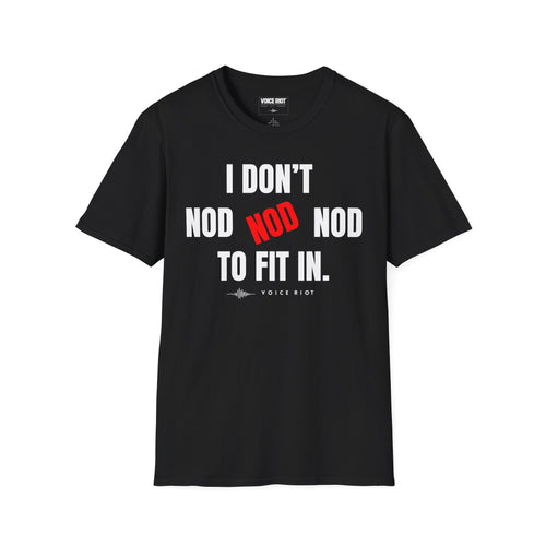 I Don't Nod to Fit In T-Shirt