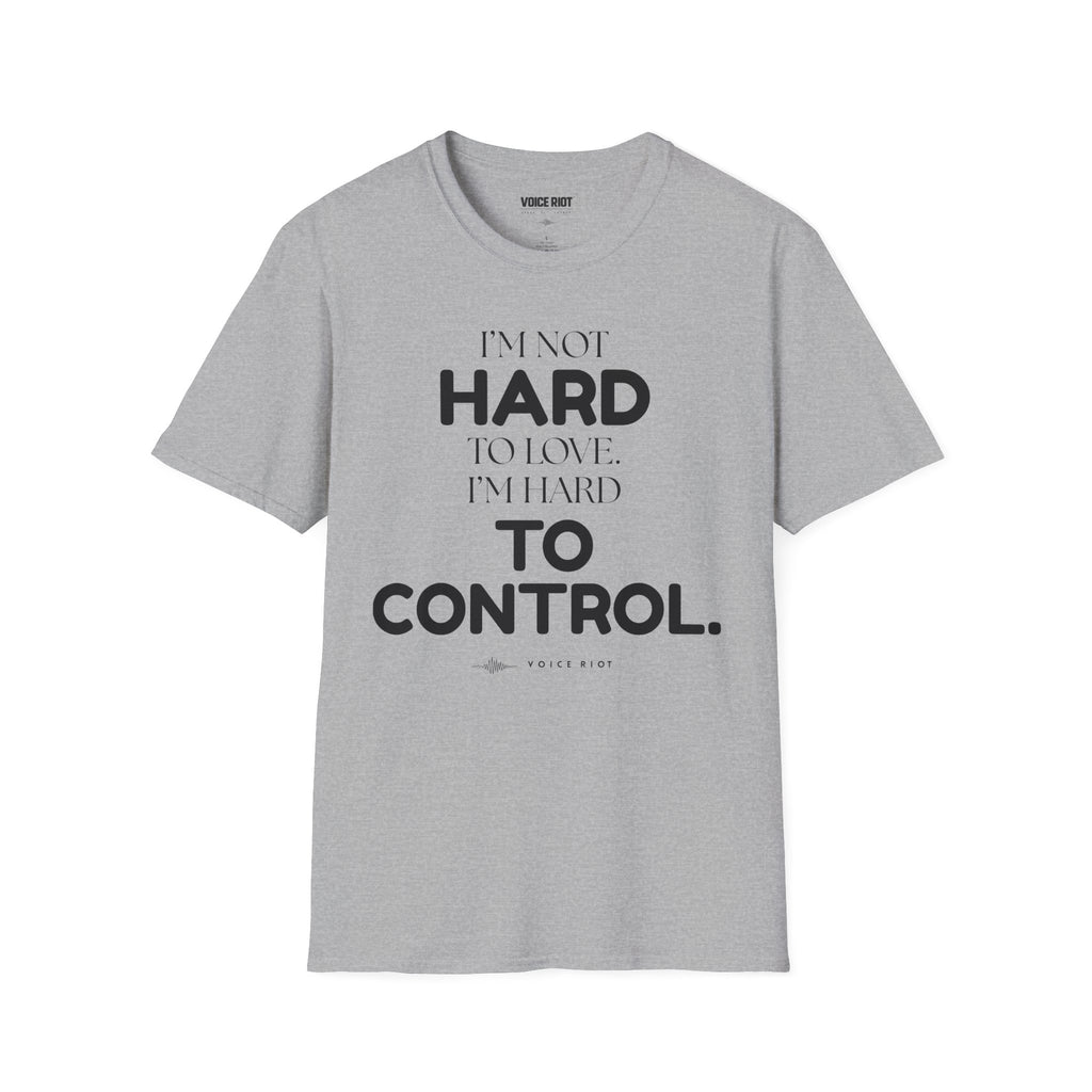 Hard to Control T-Shirt