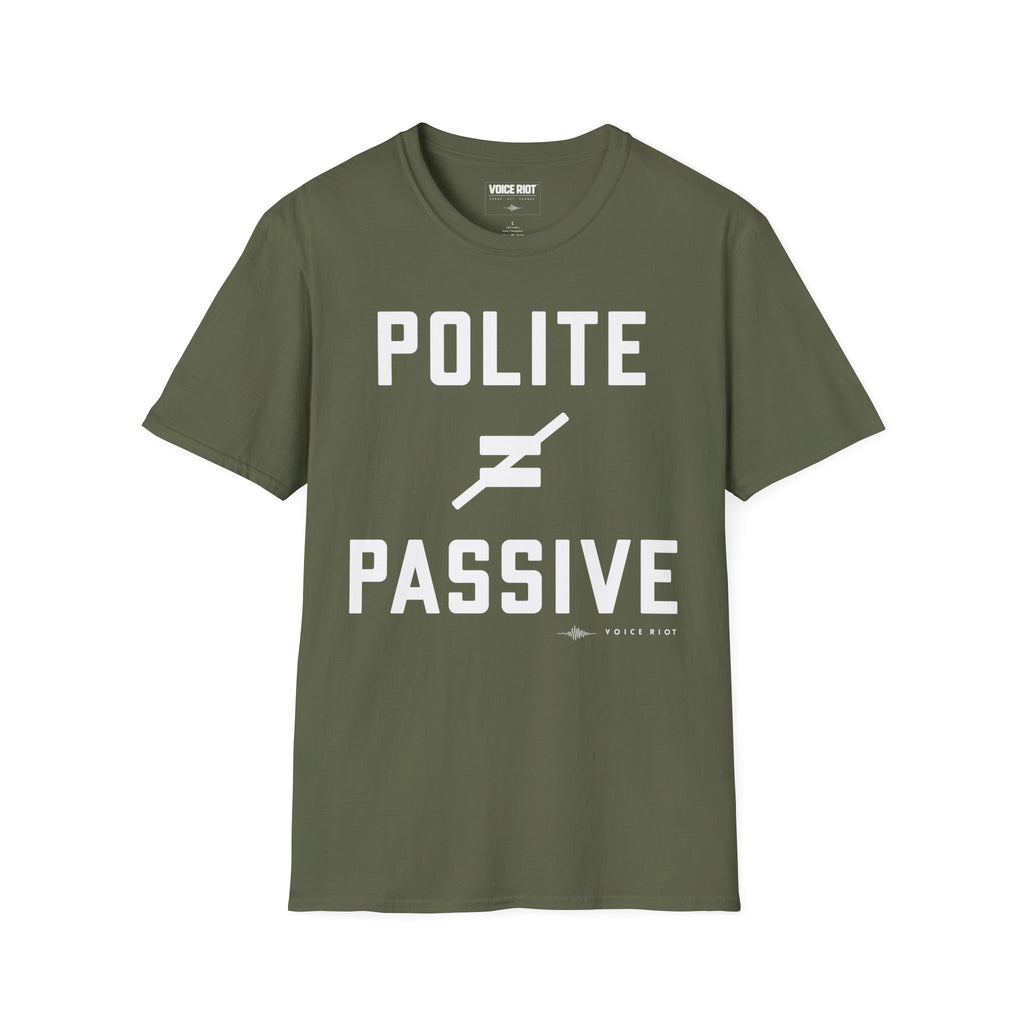 Polite Does Not Equal Passive T-Shirt
