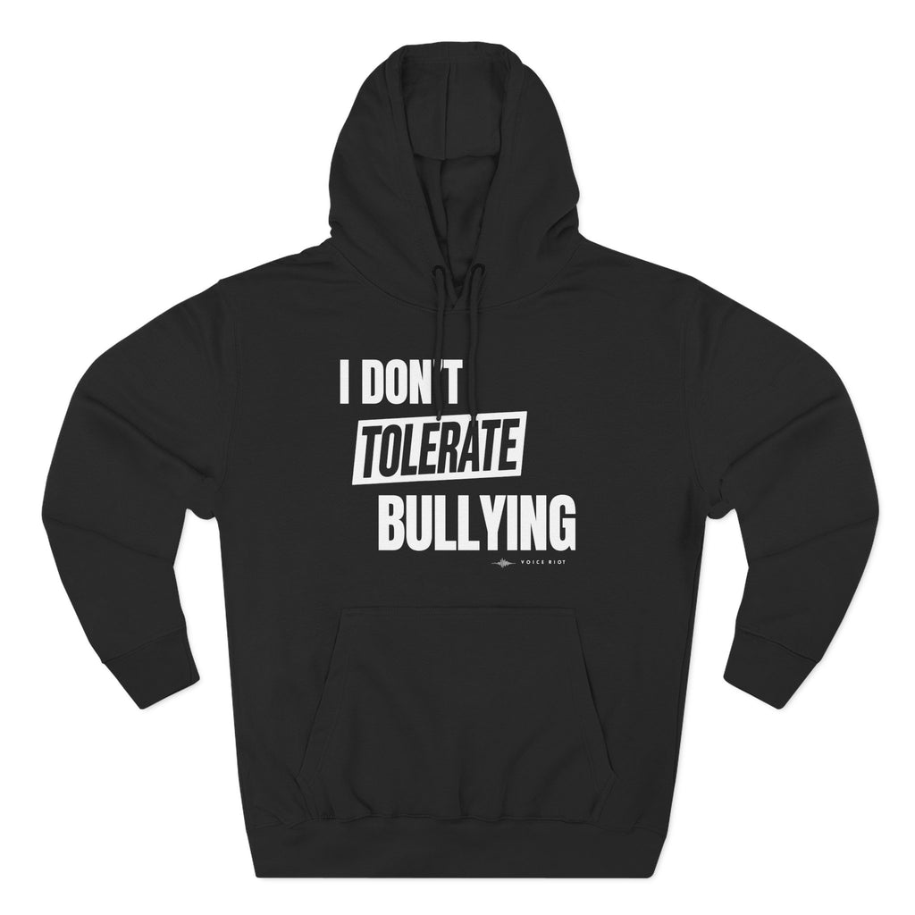 I Don't Tolerate Bullying Hoodie