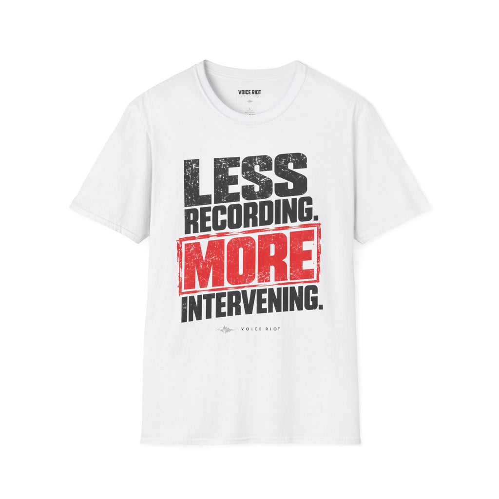 Less Recording More Intervening T-Shirt
