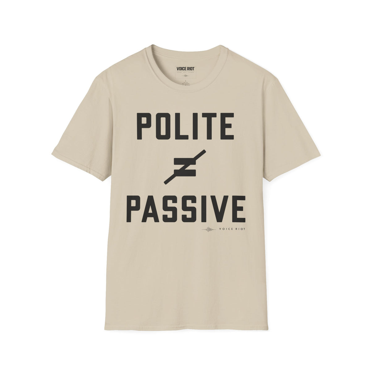 Polite Does Not Equal Passive T-Shirt