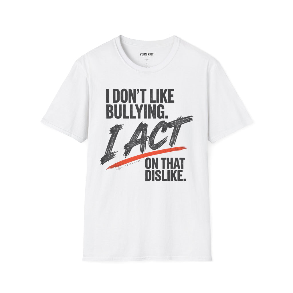 I Don't Like Bullying T-Shirt