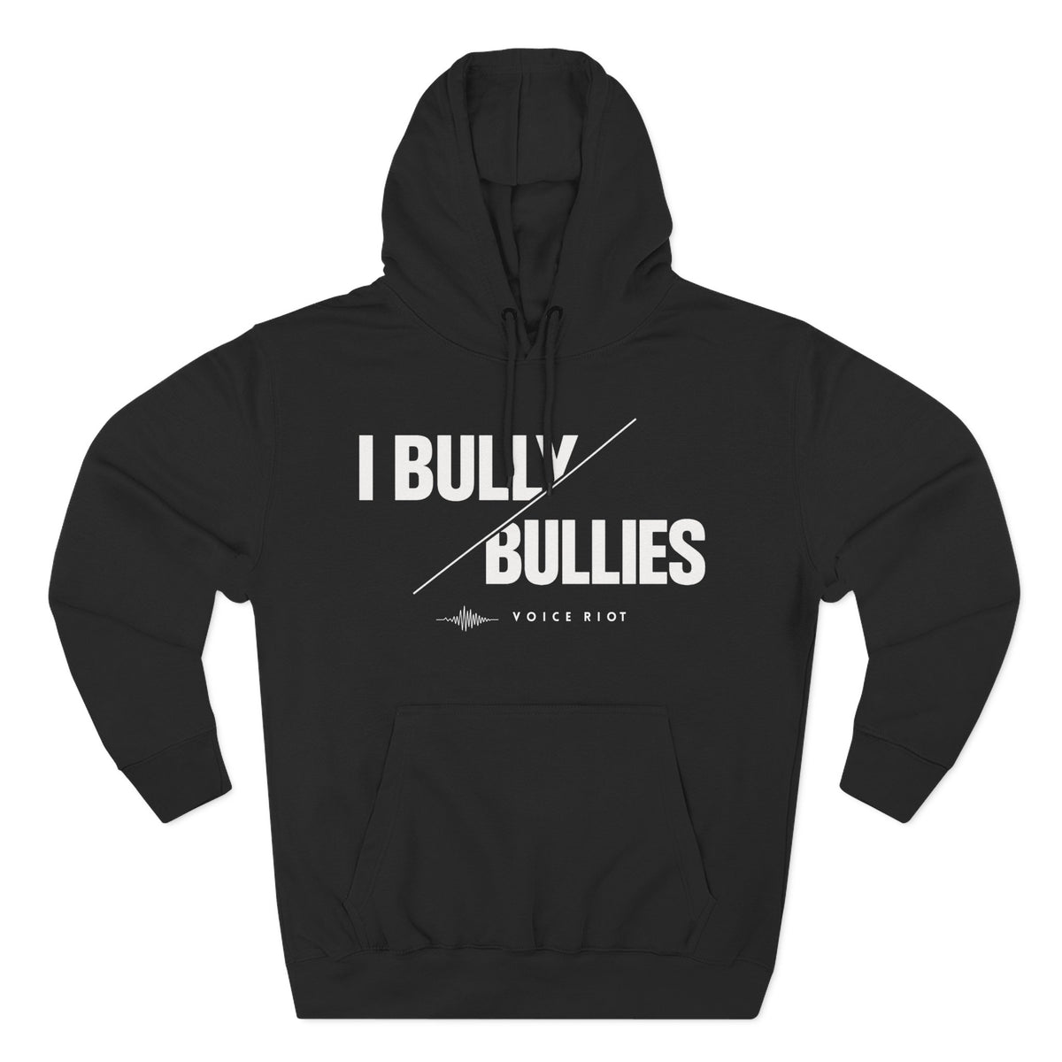 I Bully Bullies Hoodie