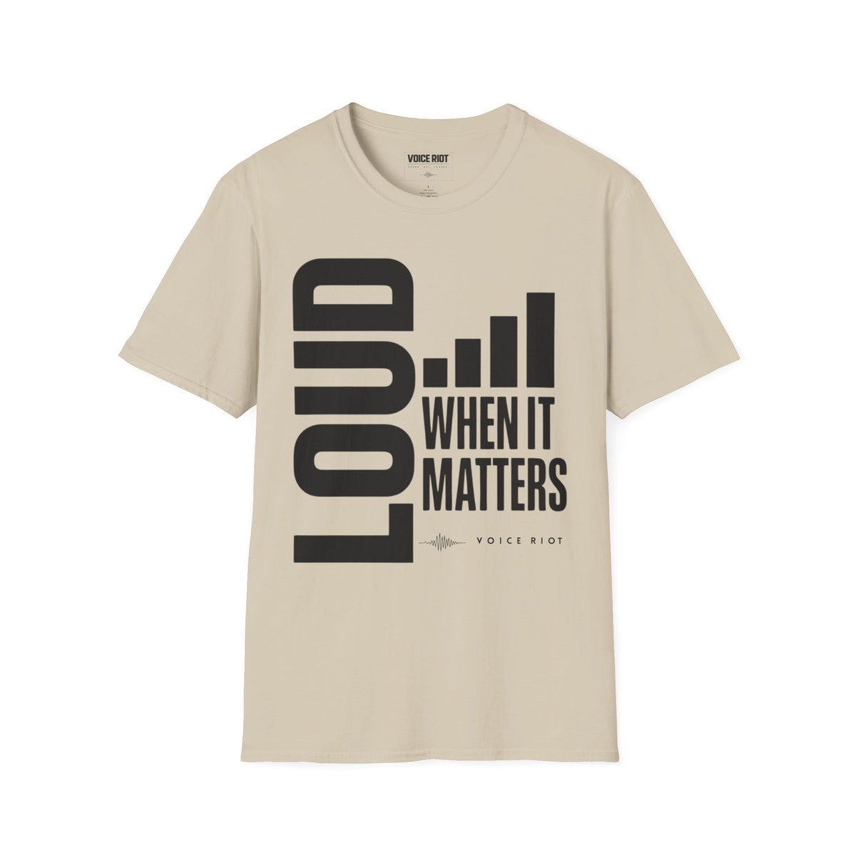 Loud When It Matters T-Shirt