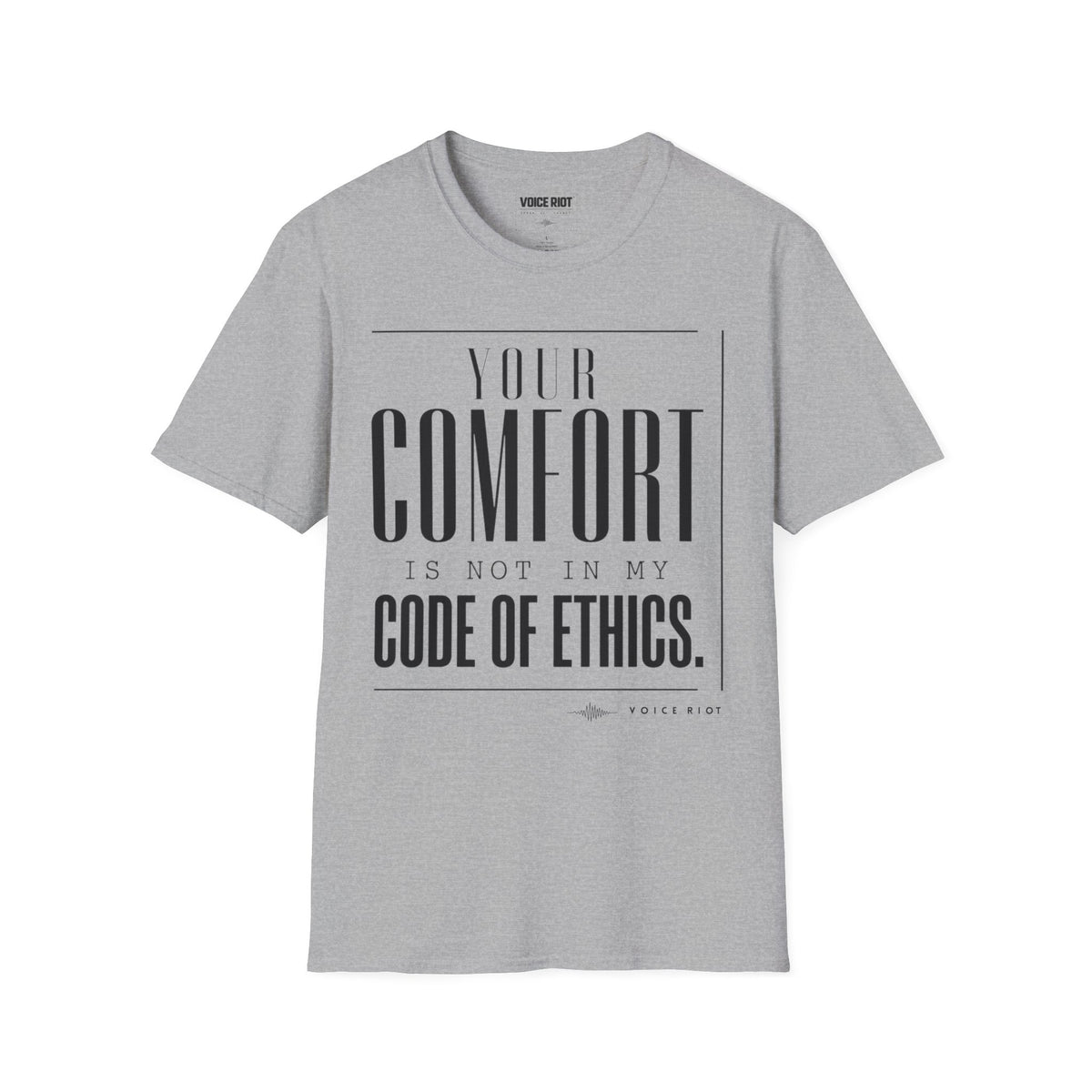 Your Comfort is Not In My Code of Ethics T-Shirt