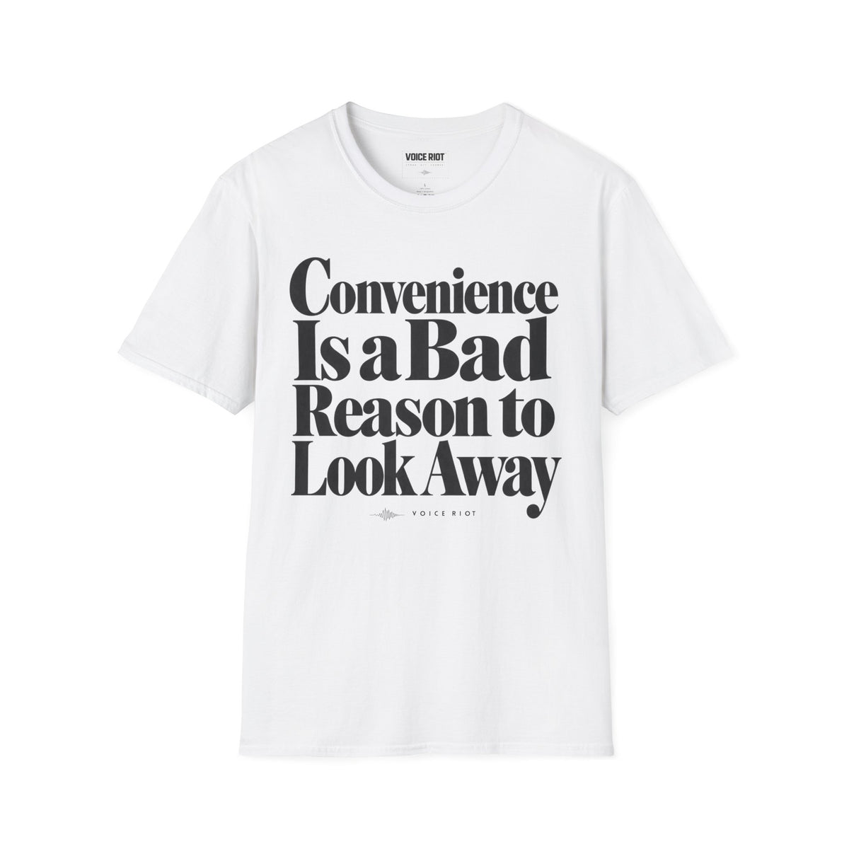 Convenience Is a Bad Reason to Look Away T-Shirt