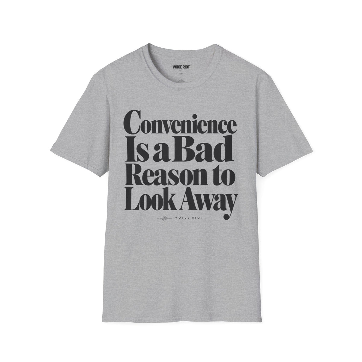 Convenience Is a Bad Reason to Look Away T-Shirt