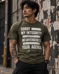 Sorry My Integrity Inconvenienced Your Agenda T-Shirt
