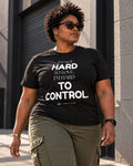Hard to Control T-Shirt