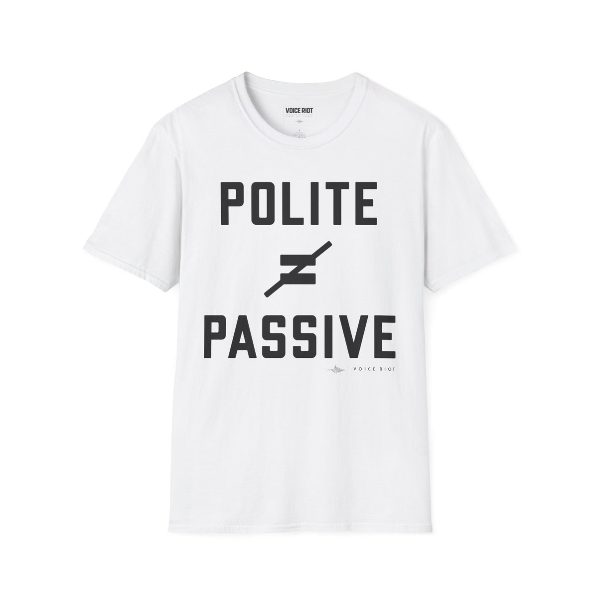 Polite Does Not Equal Passive T-Shirt