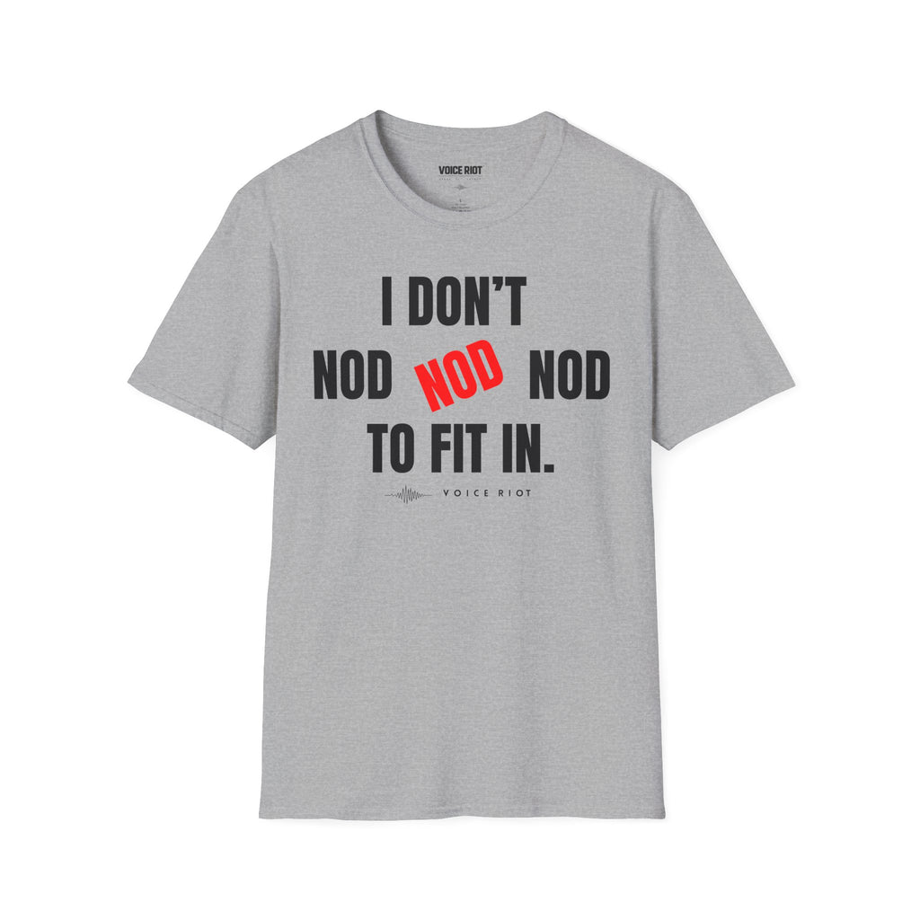 I Don't Nod to Fit In T-Shirt