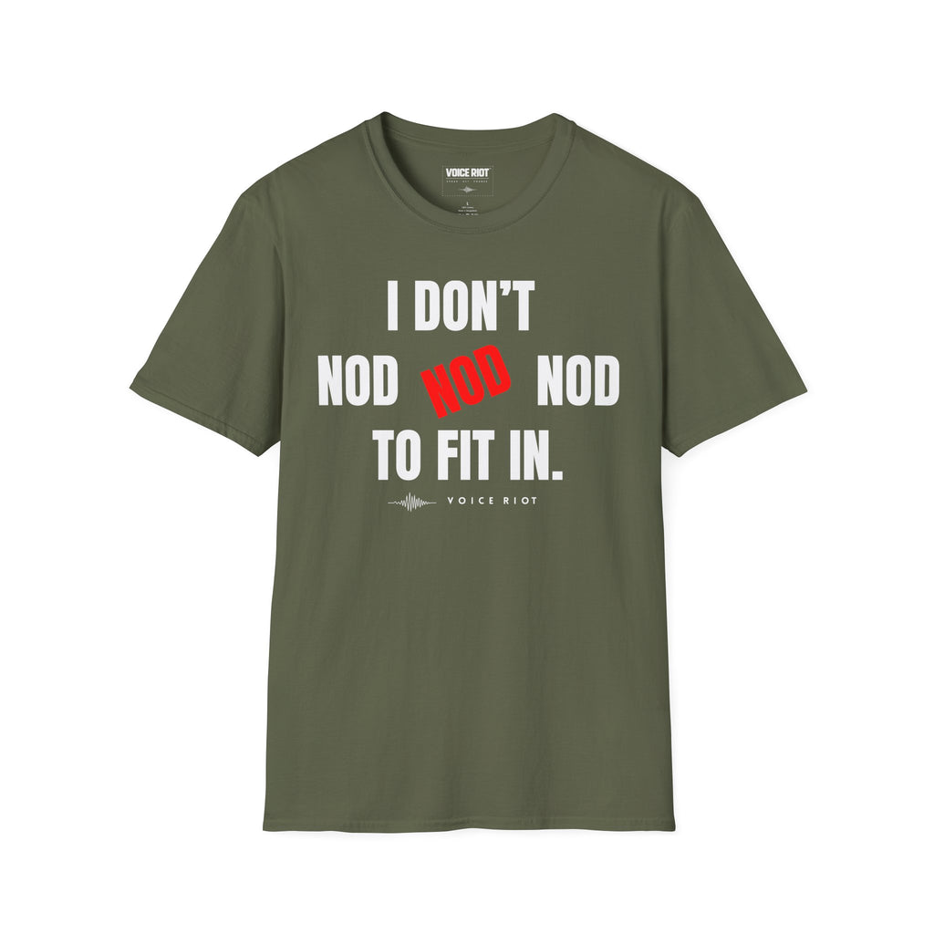 I Don't Nod to Fit In T-Shirt