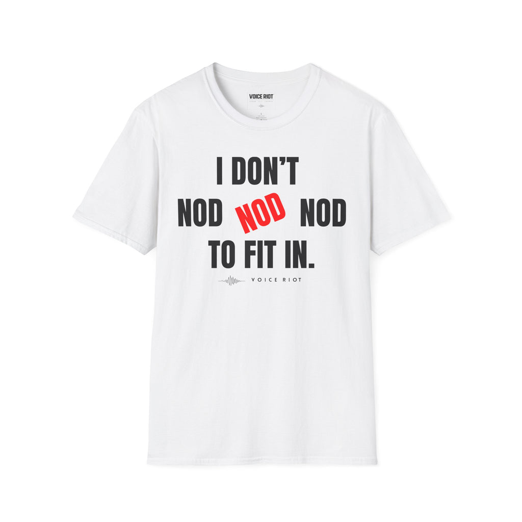 I Don't Nod to Fit In T-Shirt