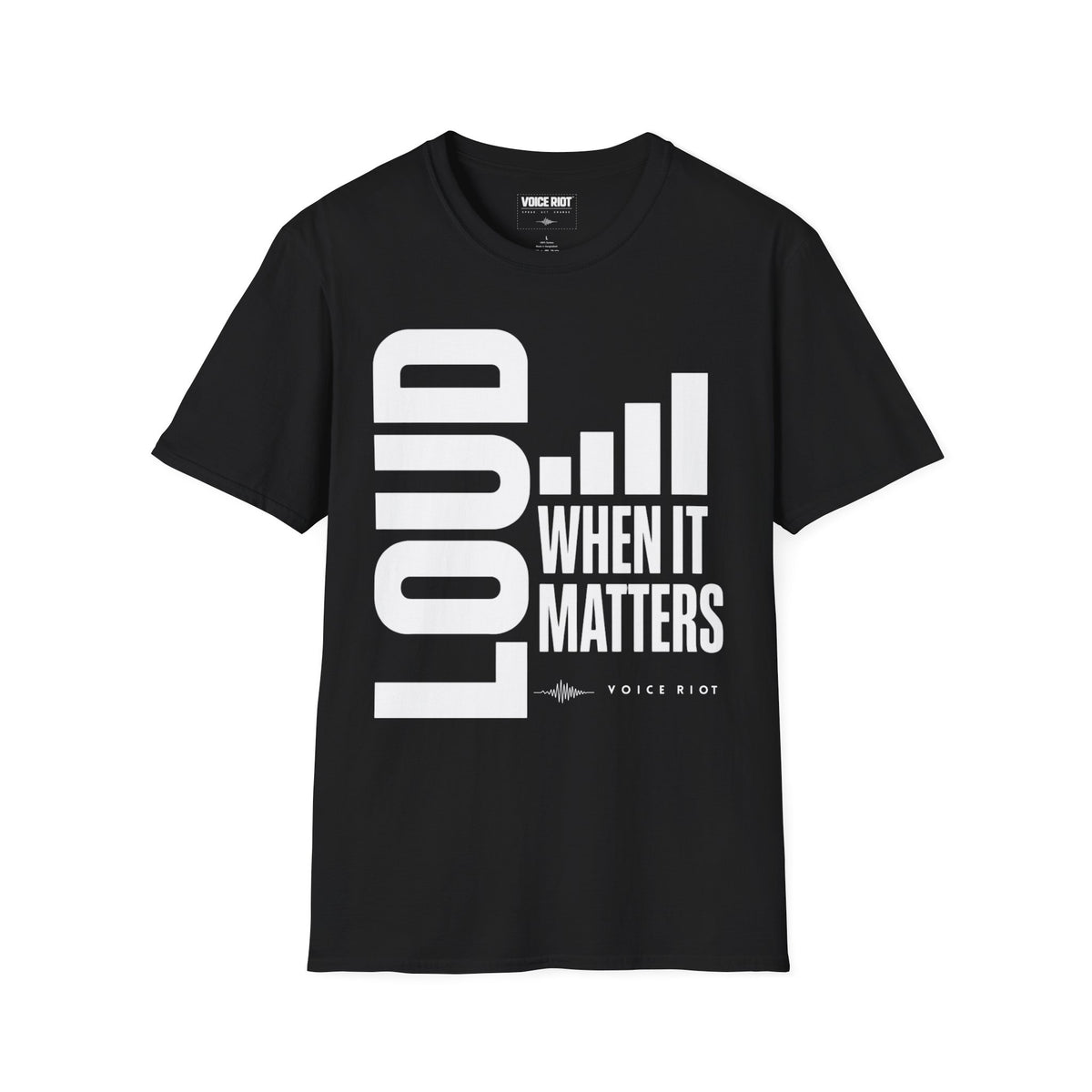 Loud When It Matters T-Shirt