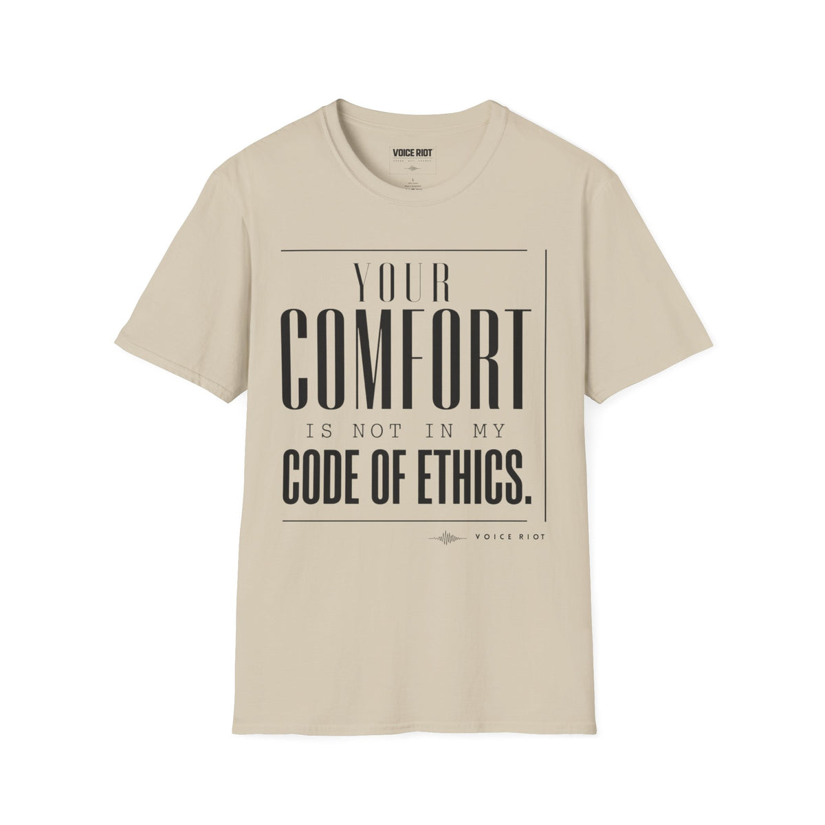 Your Comfort is Not In My Code of Ethics T-Shirt