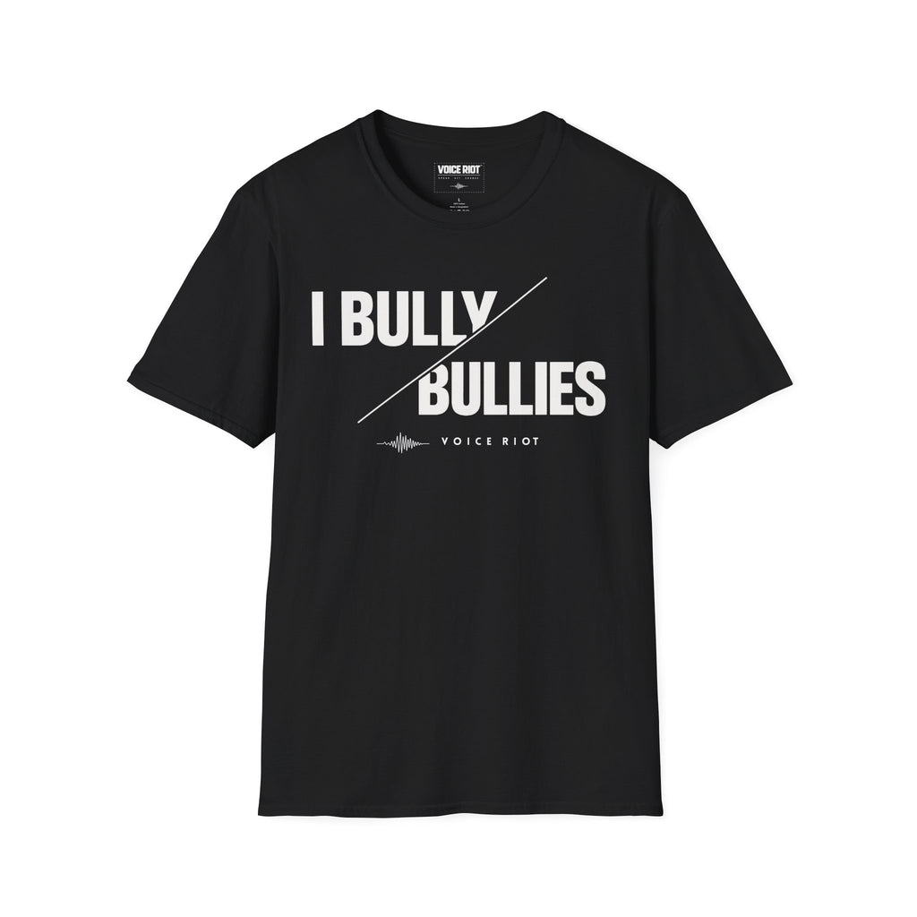 I Bully Bullies T-Shirt
