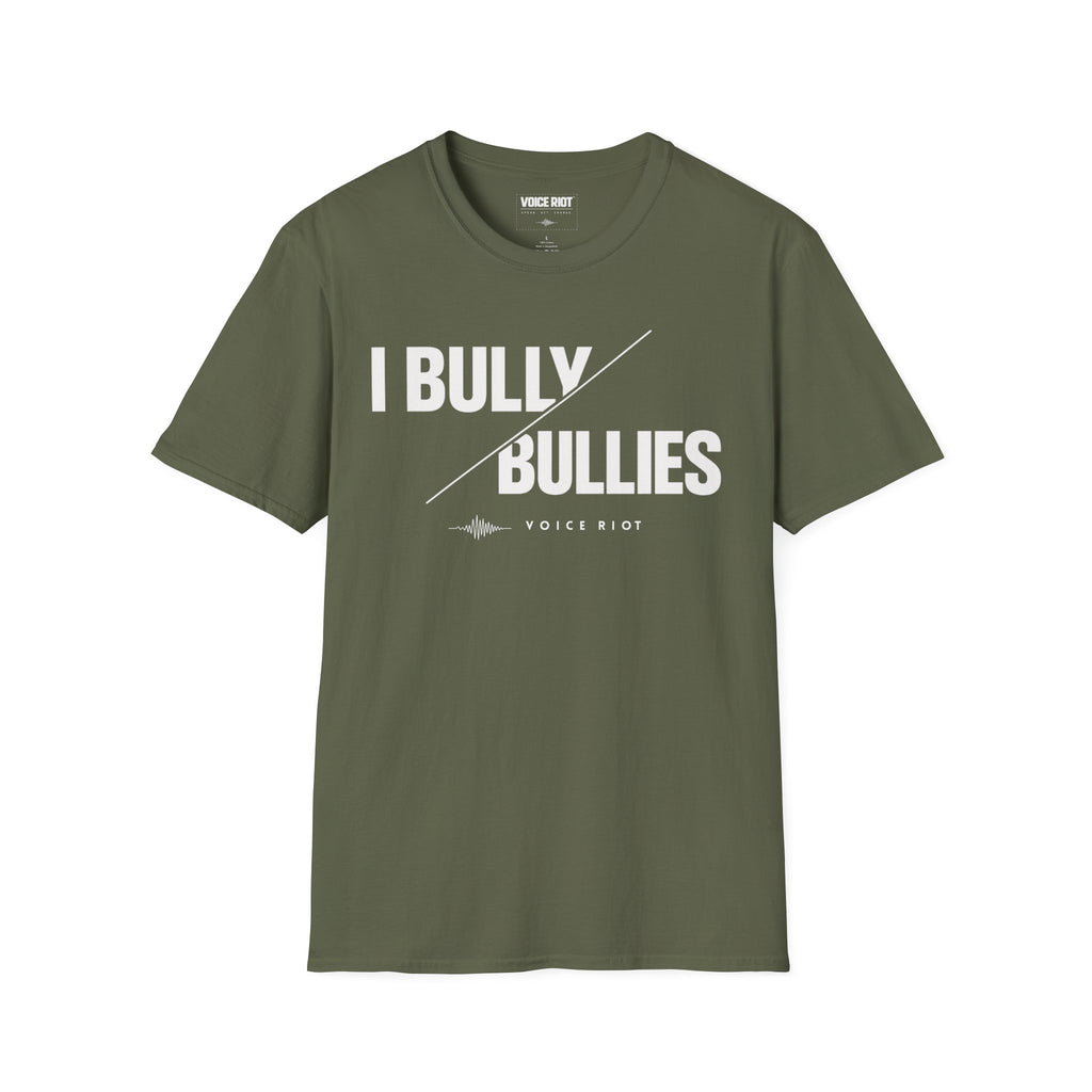 I Bully Bullies T-Shirt
