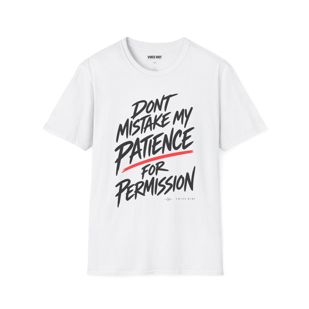 Don't Mistake My Patience for Permission T-Shirt