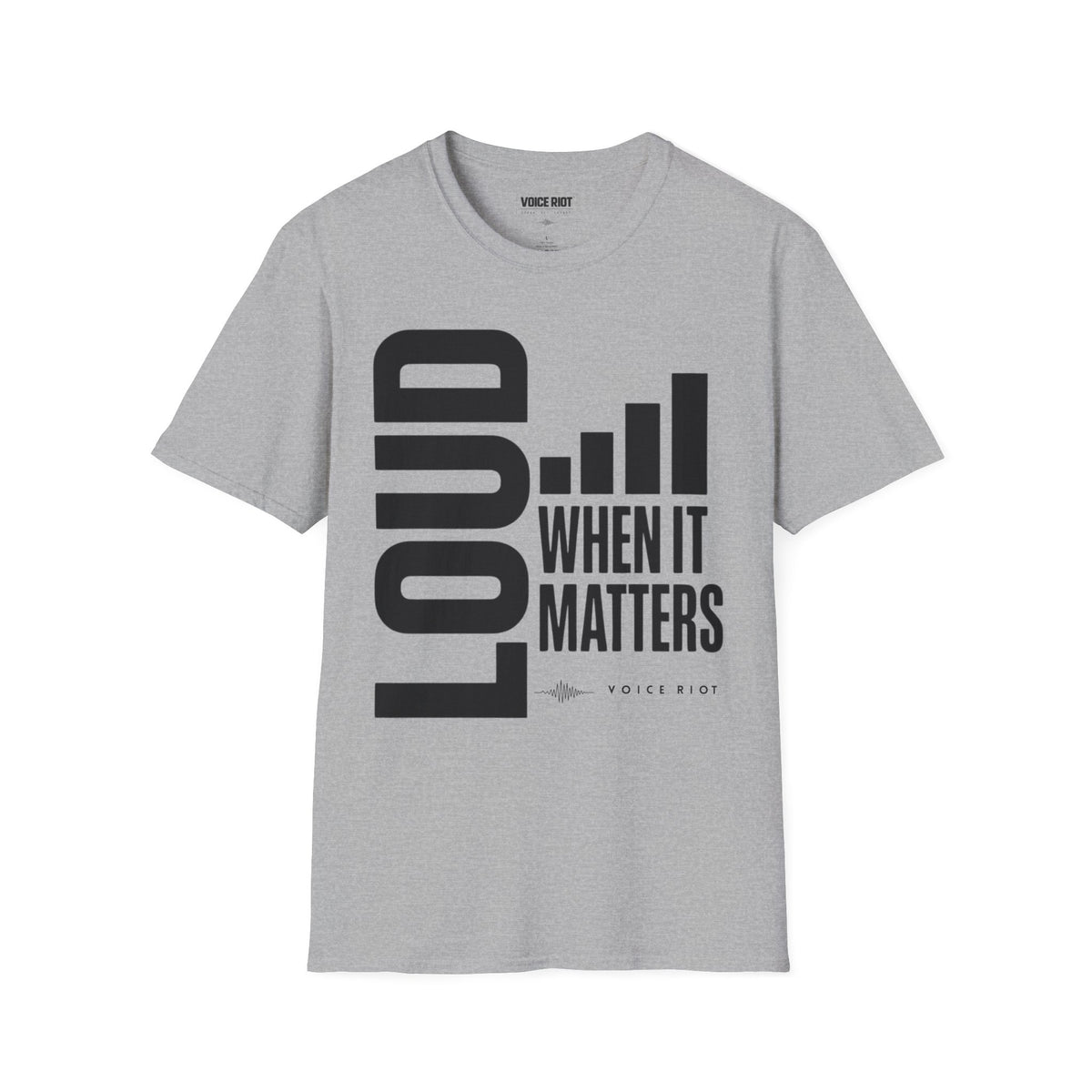 Loud When It Matters T-Shirt