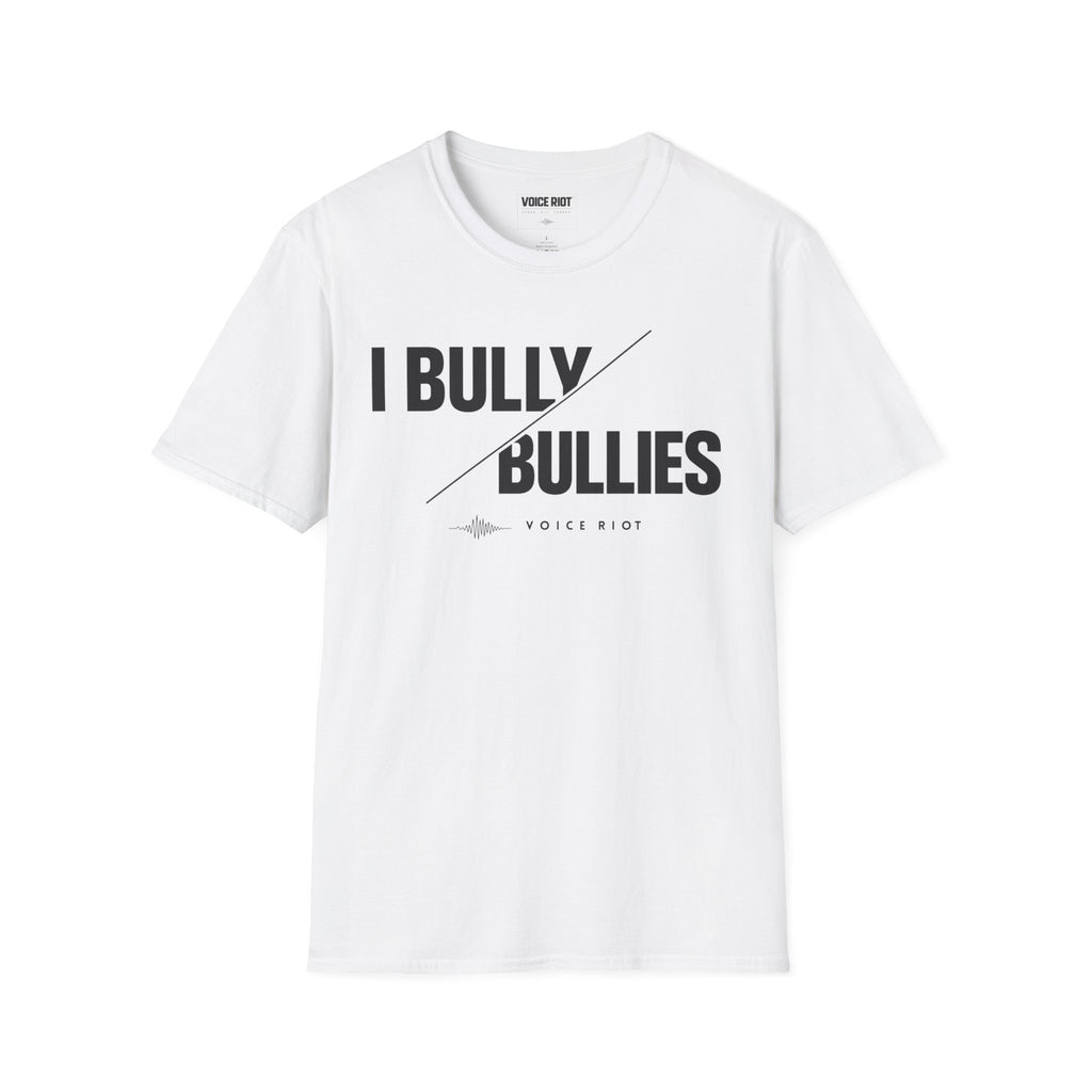 I Bully Bullies T-Shirt