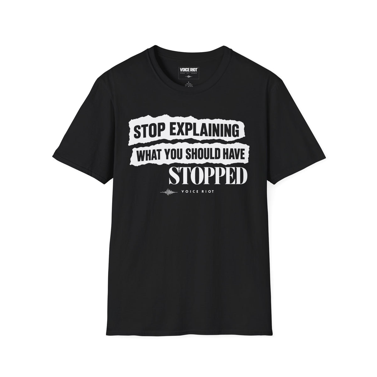 Stop Explaining What You Should Have Stopped T-Shirt