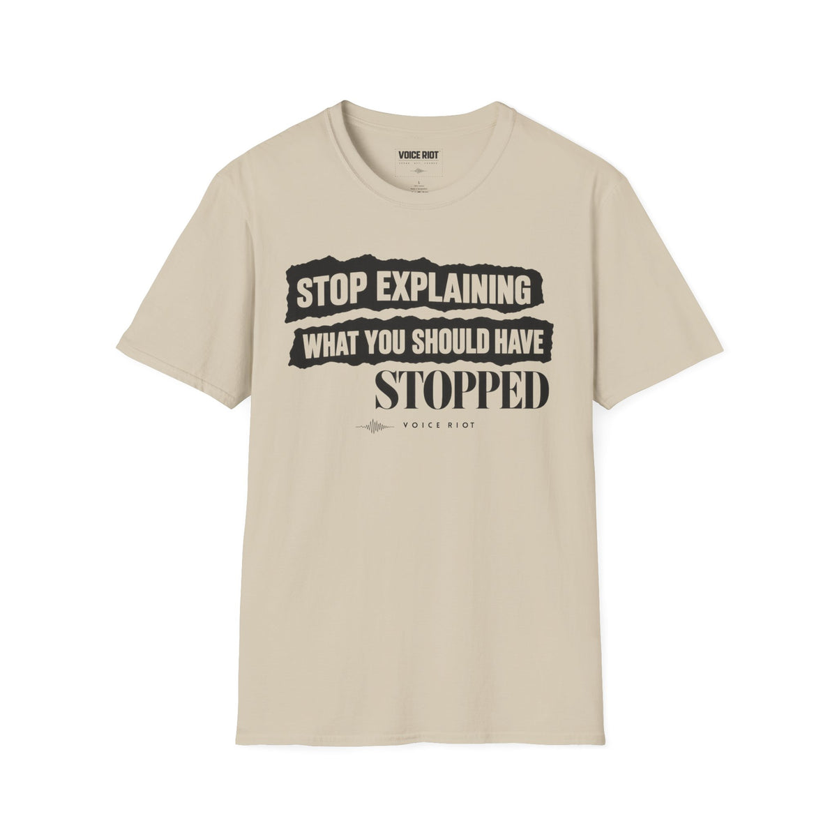 Stop Explaining What You Should Have Stopped T-Shirt