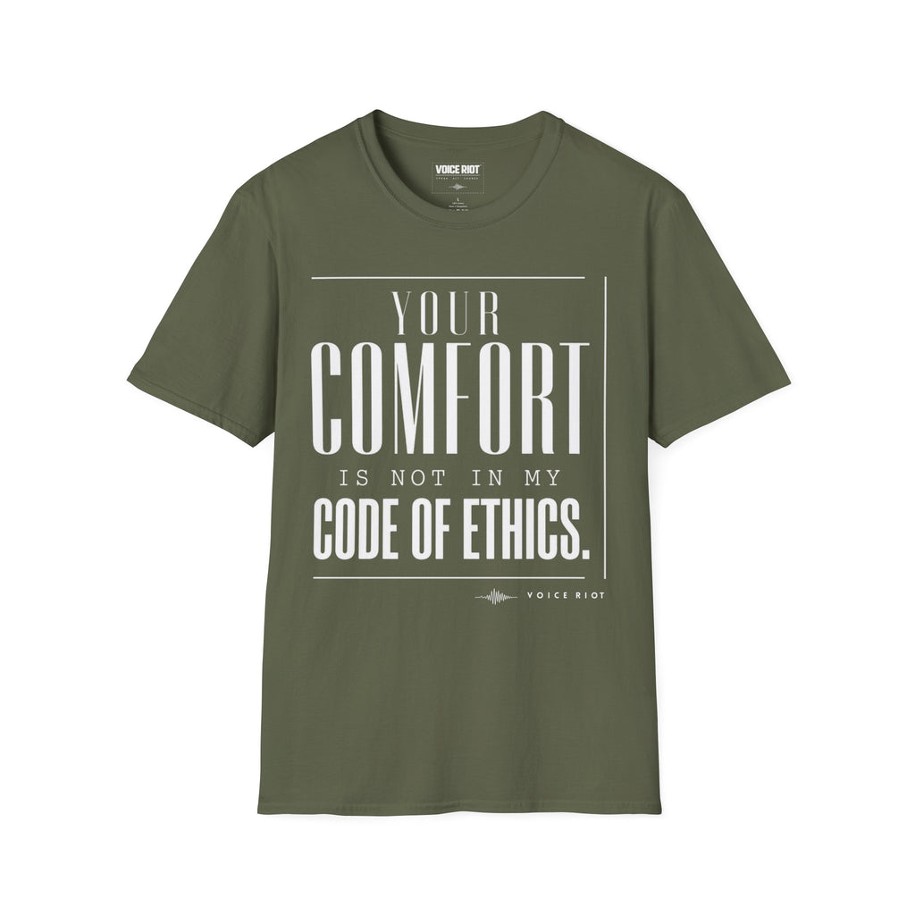 Your Comfort is Not In My Code of Ethics T-Shirt