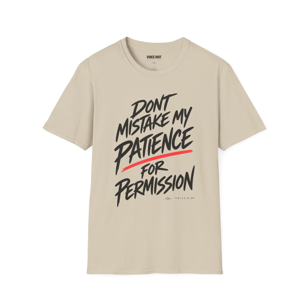 Don't Mistake My Patience for Permission T-Shirt