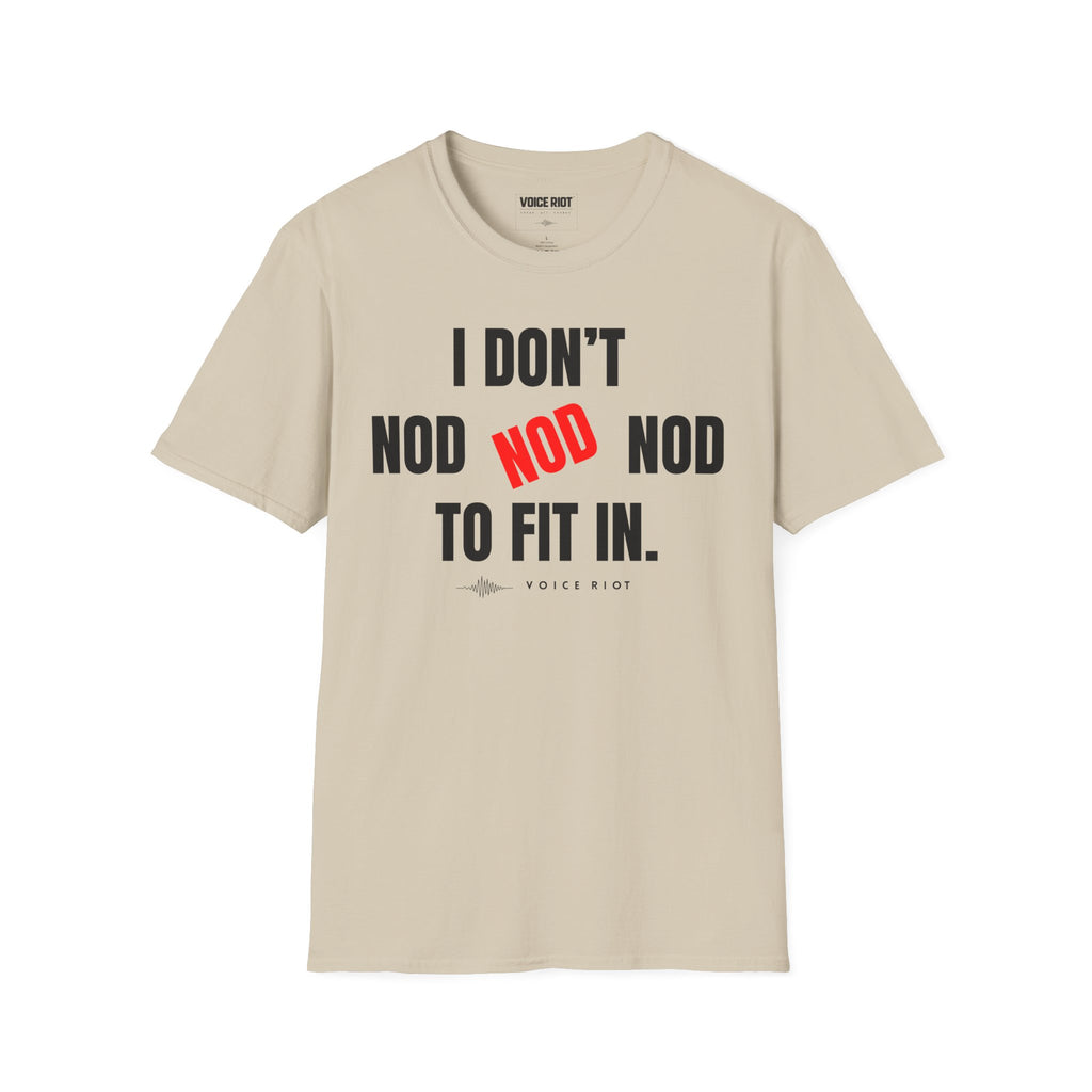 I Don't Nod to Fit In T-Shirt