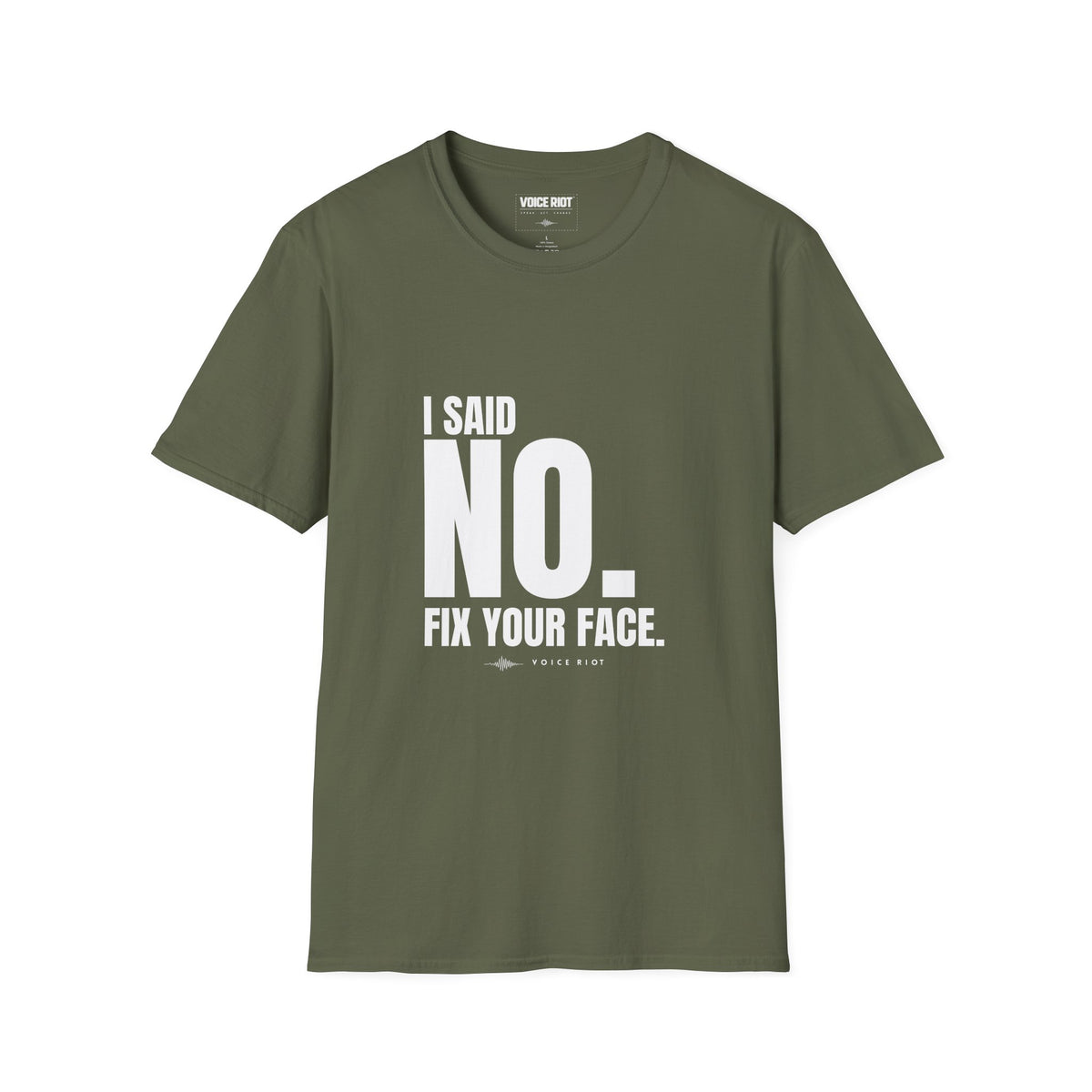 I Said No. Fix Your Face T-Shirt